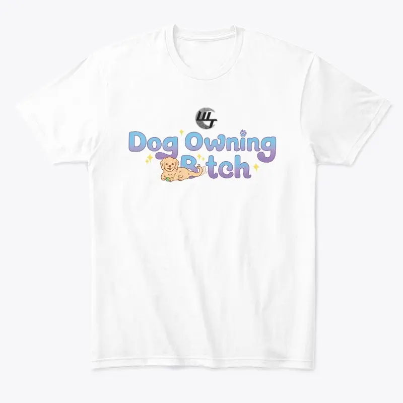 Dog owning B***h! white